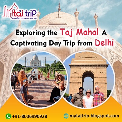 Exploring the Taj Mahal: A Captivating Day Trip from Delhi